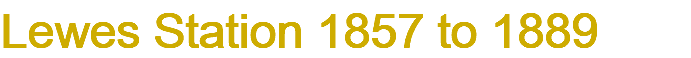 Lewes Station 1857 to 1889 